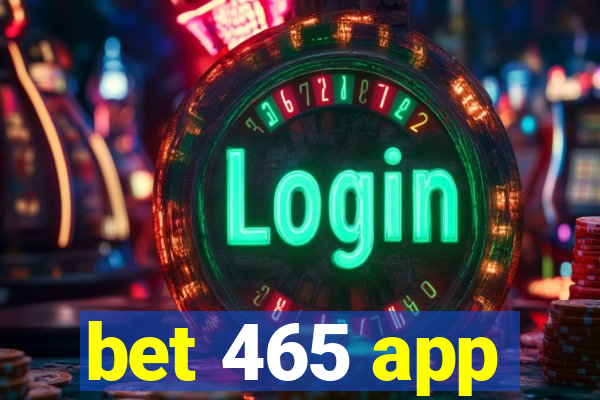 bet 465 app